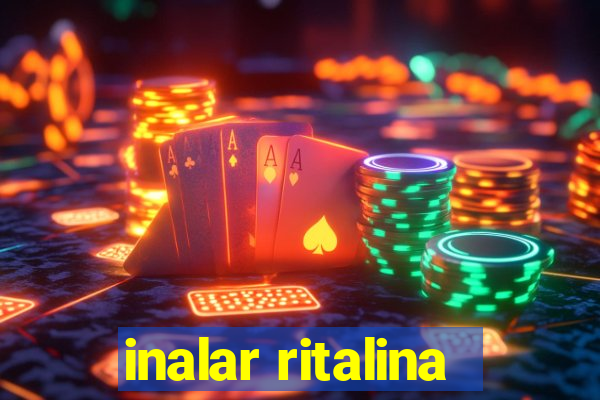 inalar ritalina